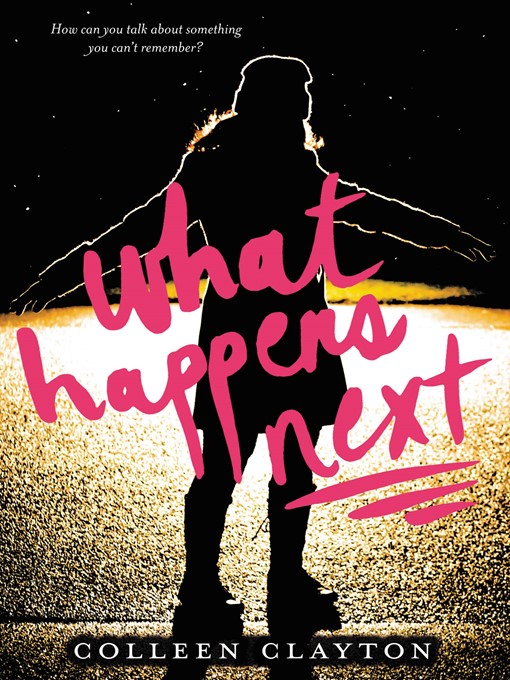 Title details for What Happens Next by Colleen Clayton - Available